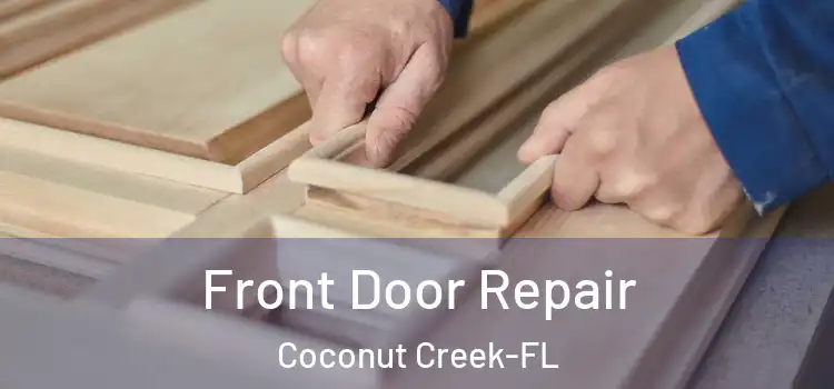  Front Door Repair Coconut Creek-FL