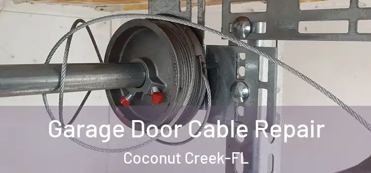  Garage Door Cable Repair Coconut Creek-FL