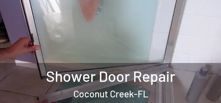  Shower Door Repair Coconut Creek-FL